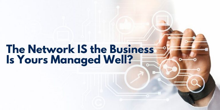 The Network IS Your Business The Network IS Your Business